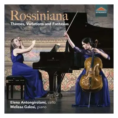 CD Elena Antongirolami: Rossiniana: Themes, Variations And Fantasias