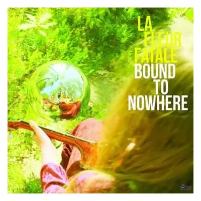 LP La Fleur Fatale: Bound To Nowhere / My Dear Sorrow