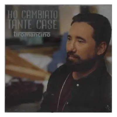 CD Tiromancino: Ho Cambiato Tante Case