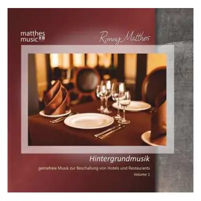 CD Ronny Matthes: Hintergrundmusik Vol. 1 - Gemafreie Musik Zur Beschallung Von Hotels Und Resta