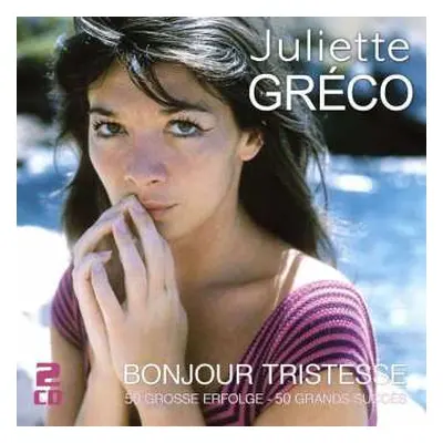 2CD Juliette Gréco: Bonjour Tristesse: 50 Große Erfolge