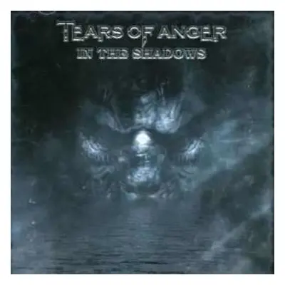 CD Tears Of Anger: In The Shadows