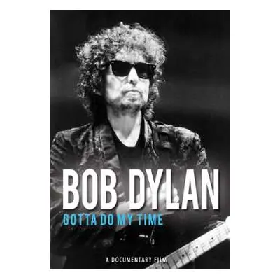 DVD Bob Dylan: Gotta Do My Time