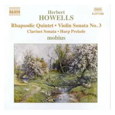 CD Herbert Howells: Rhapsodic Quintet, Violin Sonata No.3, Clarinet Sonata, Harp Prelude