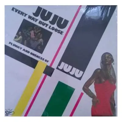 LP Oneness Of Juju: Every Way But Loose