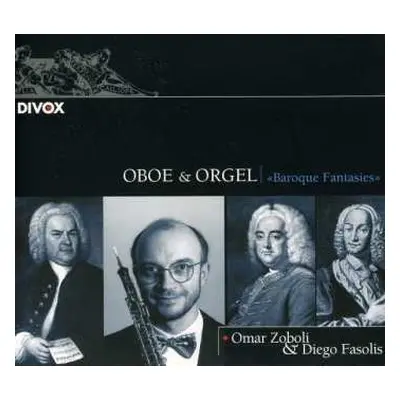 CD Diego Fasolis: Oboe & Orgel "Baroque Fantasies"