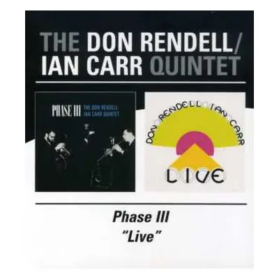 2CD The Don Rendell / Ian Carr Quintet: Phase III / Live