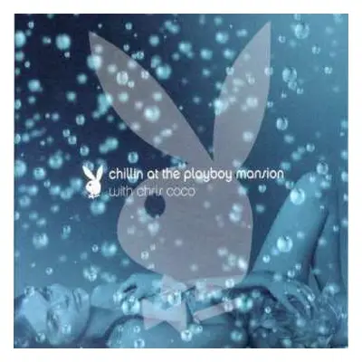 2CD Chris Coco: Chillin' At The Playboy Mansion DIGI