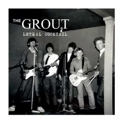 LP/CD The Grout: Lethal Cocktail