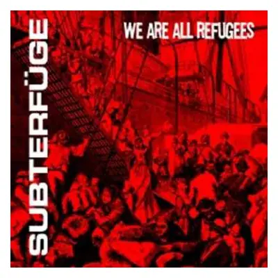 CD Subterfuge: We Are All Refugees Ep