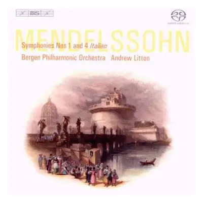 SACD Felix Mendelssohn-Bartholdy: Symphonies Nos 1 And 4