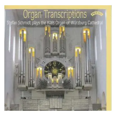 CD Stefan Schmidt: Organ Transcriptions