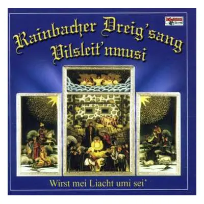 CD Rainbacher Dreig'sang & Vilsleit'nmusi: Wirst Mei Liacht Ume Se