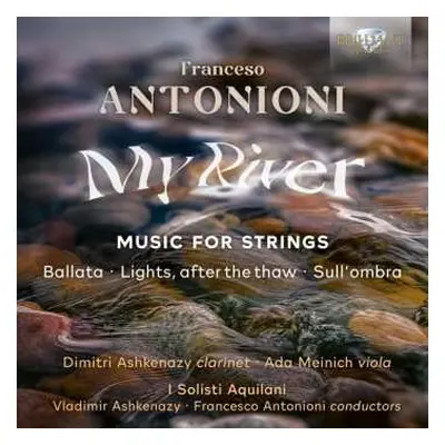 CD Francesco Antonioni: Orchesterwerke - "my River"