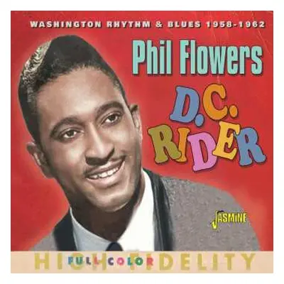 CD Phil Flowers: D.c. Rider: Washington Rhythm & Blues 1958-1962