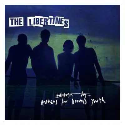 LP The Libertines: Anthems For Doomed Youth