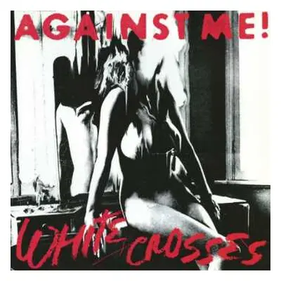 LP Against Me!: White Crosses