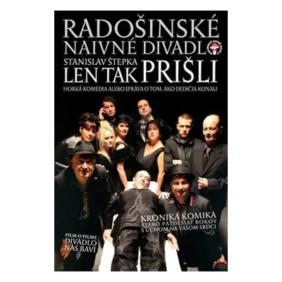 DVD Radošinské Naivné Divadlo: Len Tak Prisli (dokument Kronika Komika)