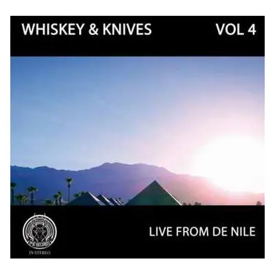 LP Whiskey & Knives: Vol 4 - Live From De Nile