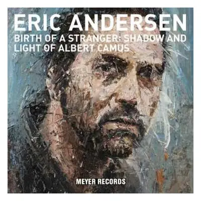 LP Eric Andersen: Birth Of A Stranger: Shadow And Light Of Albert Camus