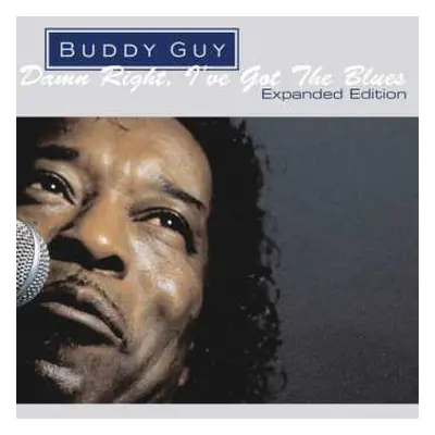 CD Buddy Guy: Damn Right, I've Got The Blues - Expanded Edition