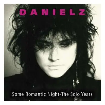 CD Danielz: Some Romantic Night: The Solo Years