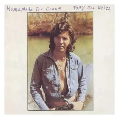 CD Tony Joe White: Home Made Ice Cream