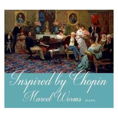 CD Marcel Worms: Inspired By Chopin