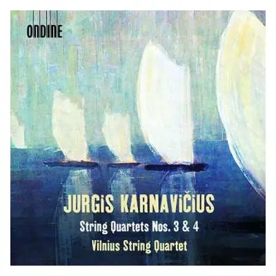 CD Jurgis Karnavičius: String Quartets Nos. 3 & 4