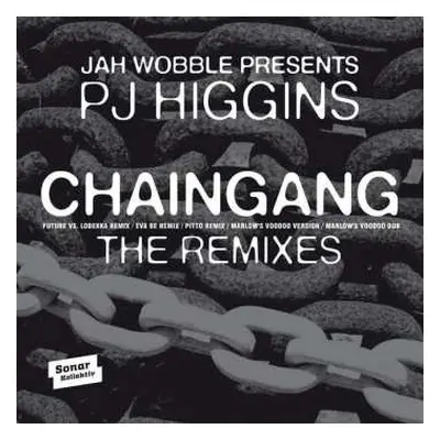 LP Jah Wobble Presents Pj Higgins: Chaingang Remixes