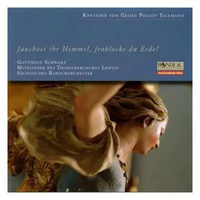 CD Georg Philipp Telemann: Jauchzet Ihr Himmel, Frohlocke Du Erde!