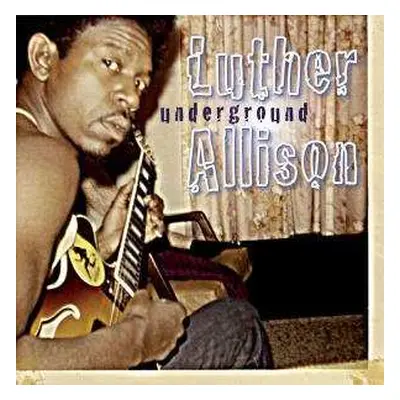 CD Luther Allison: Underground