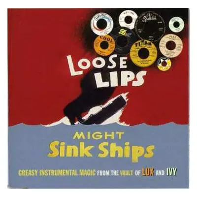 CD Various: Loose Lips Might Sink Ships - Greasy Instrumental Magic From The Vault Of Lux And Iv