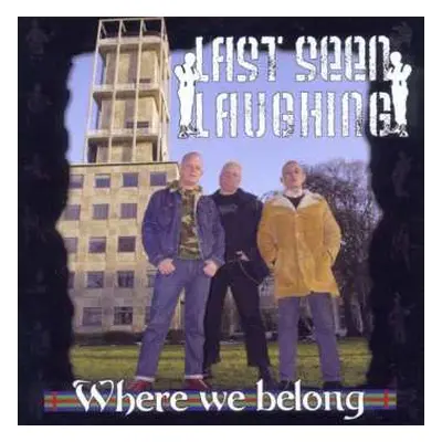 CD Last Seen Laughing: Where We Belong