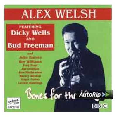 CD Alex Welsh: Bones For The King (BBC Broadcasts 1966, 74 & 76)