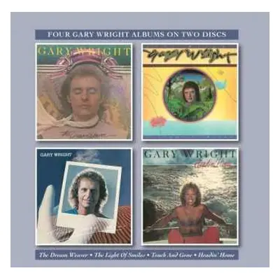 2CD Gary Wright: The Dream Weaver / The Light Of Smiles / Touch And Gone / Headin’ Home