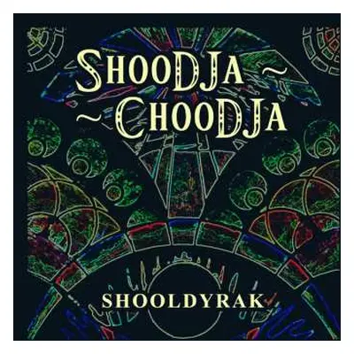 CD Shoodja-choodja: Shooldyrak