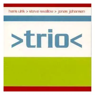 CD The Hans Ulrik / Steve Swallow / Jonas Johansen Trio: >Trio<