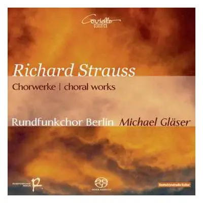 SACD Rundfunkchor Berlin: Richard Strauss - Chorwerke / Choral Works