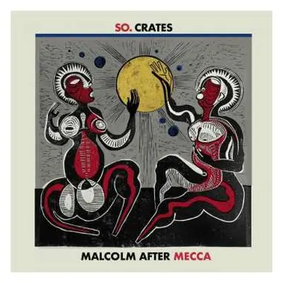 2LP So.Crates: Malcolm After Mecca