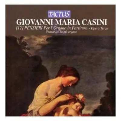 CD Giovanni Maria Casini: Pensieri Nr.1-12 Für Orgel