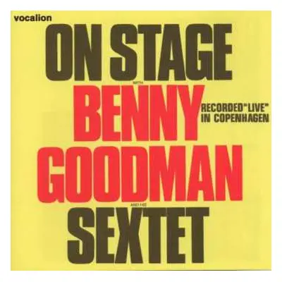 CD Benny Goodman Sextet: On Stage With Benny Goodman & His Sextet