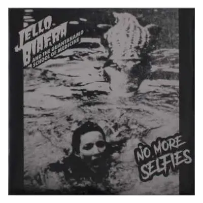 SP Jello Biafra And The Guantanamo School Of Medicine: No More Selfies / The Ghost Of Vince Lomb