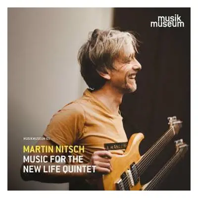 CD Martin Nitsch: Music For The New Life Quintet