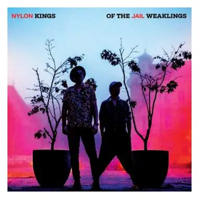 LP Nylon Jail: Kings of the Weaklings