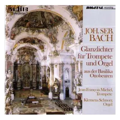 CD Johann Sebastian Bach: Glanzlichter Für Trompete Und Orgel Aus Der Basilika Ottobeuren