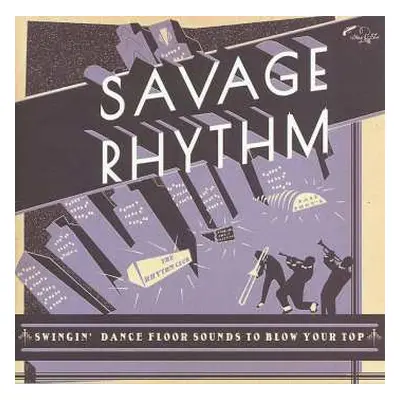 CD Various: Savage Rhythm - Swingin' Dance Floor Sounds To Blow Your Top