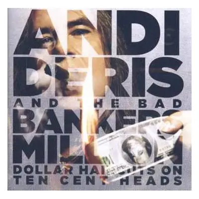 CD Andi Deris And The Bad Bankers: Million Dollar Haircuts On Ten Cent Heads