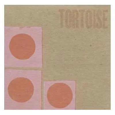 LP Tortoise: Tortoise