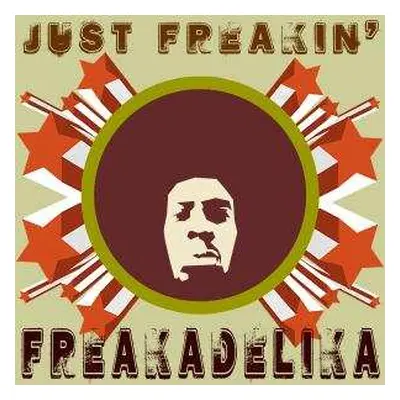 LP Freakadelika: Just Freakin'